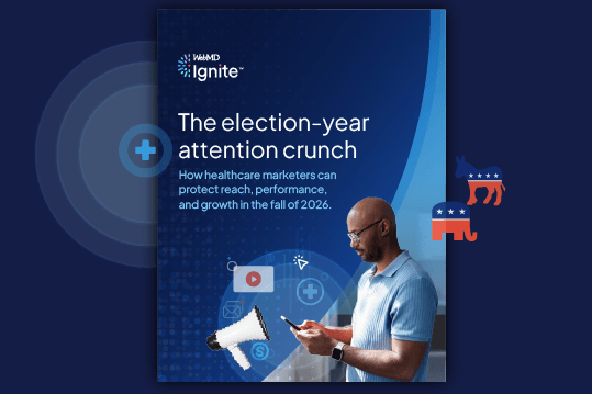 Guide cover with text, "The election-year attention crunch: how healthcare marketers can protect reach, performance, and growth in the fall of 2026". The illustration on the guide features a man on his phone with digital graphics around him.